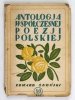 SŁOŃSKI Edward - Antologia współczesnej poezji polskiej. Zebrał i wstępem opatrzył ...